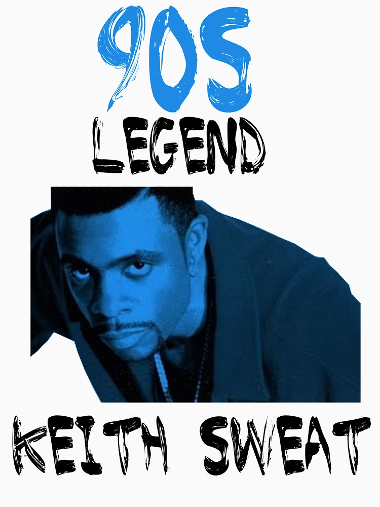 "Keith Sweat" Tshirt for Sale by SoulTshirts Redbubble keith t