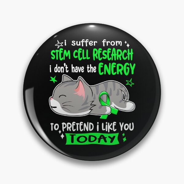 Item preview, Stem Cell Research Awareness, I Suffer From Stem Cell Research i don't have the ENERGY to Pretend i like you Today designed and sold by Tammyilaria.
