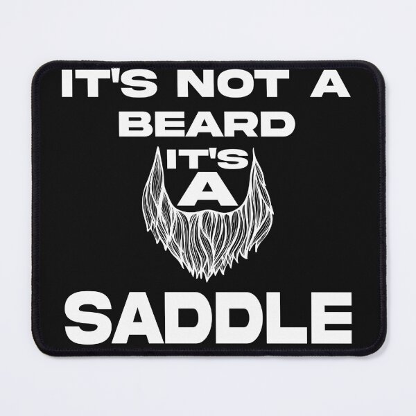 Item preview, It's Not A Beard It's A Saddle Funny quote blackbeards bar grill designed and sold by CHOOSEYOURS SHOP.