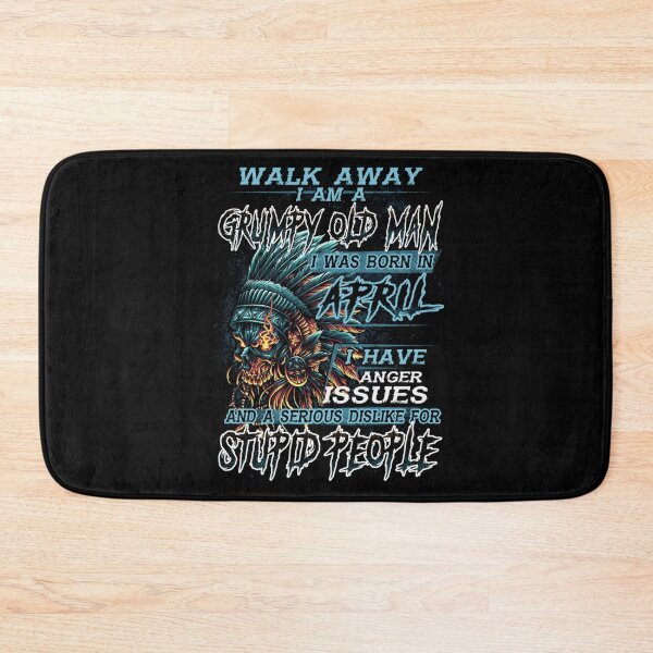 Item preview, Walk Away Im A Grumpy old man I Was born in April designed and sold by TamYork.