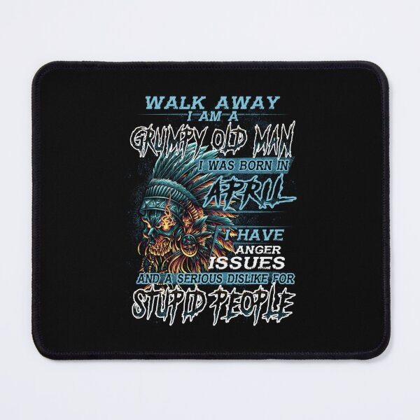 Item preview, Walk Away Im A Grumpy old man I Was born in April designed and sold by TamYork.