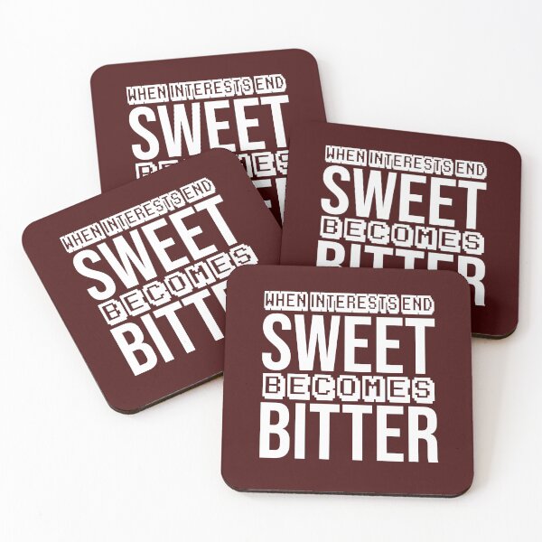 Item preview, when interests end, sweet becomes bitter designed and sold by Diamond-Wisdom.