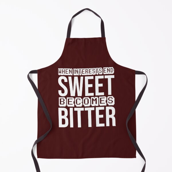 Item preview, when interests end, sweet becomes bitter designed and sold by Diamond-Wisdom.