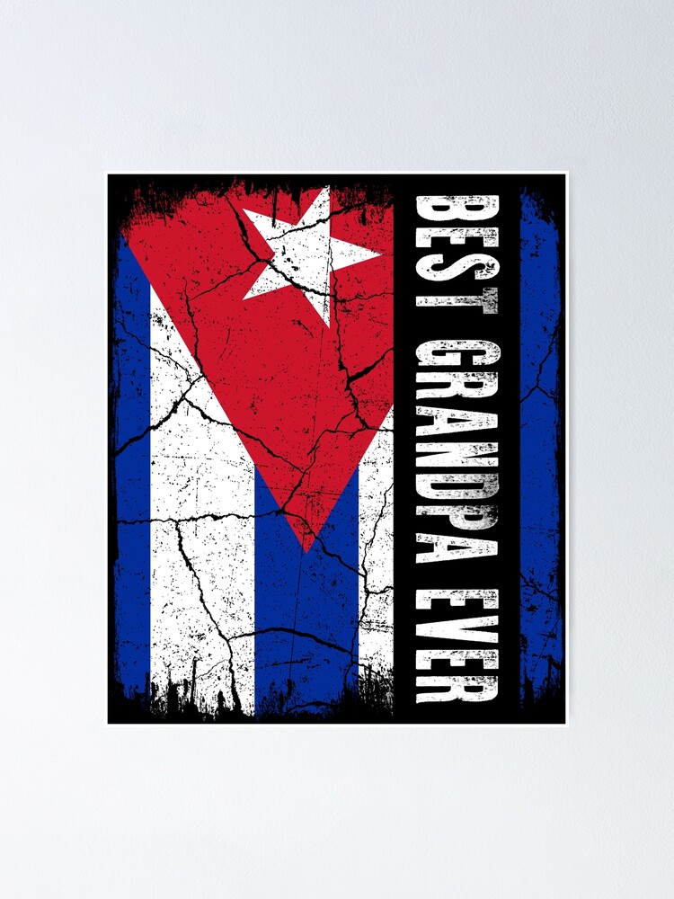 "Best Cuban Grandpa Ever Cuba Flag Father's Day" Poster for Sale by