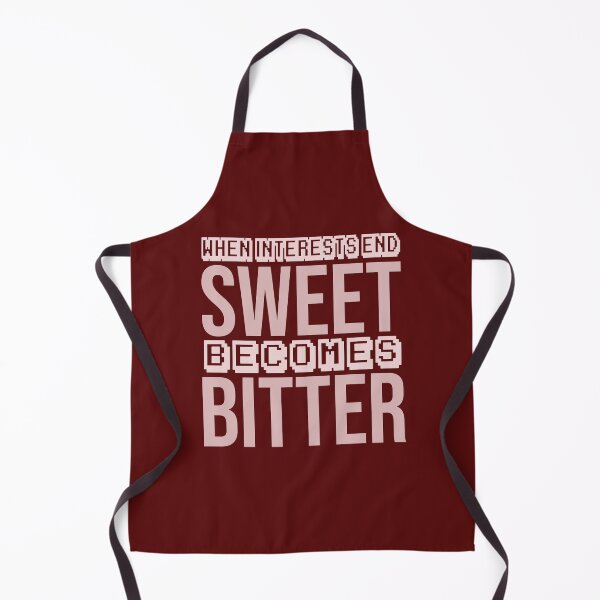 Item preview, when interests end, sweet becomes bitter designed and sold by Diamond-Wisdom.
