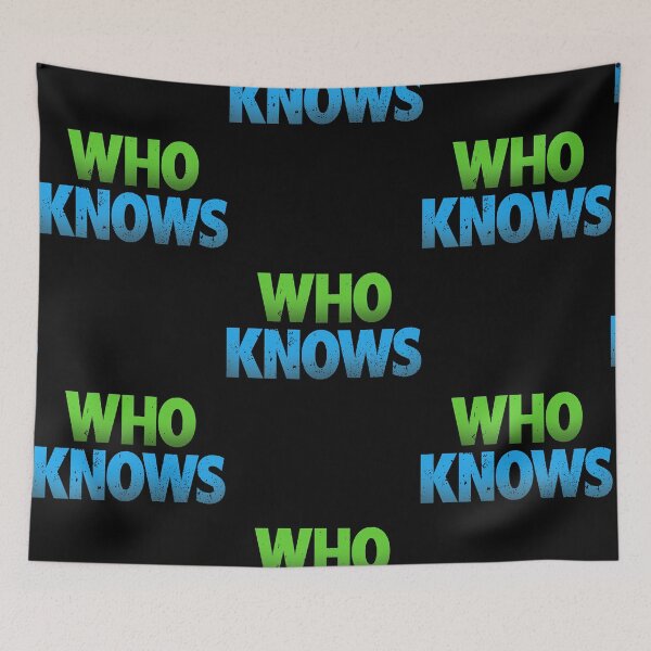 Item preview, Who Knows  designed and sold by Randall6903807.