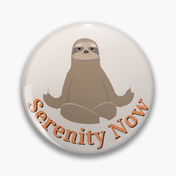 Item preview, Serenity Now Sloth designed and sold by SitcomSloth.