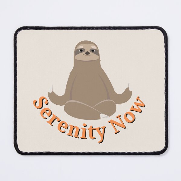 Item preview, Serenity Now Sloth designed and sold by SitcomSloth.