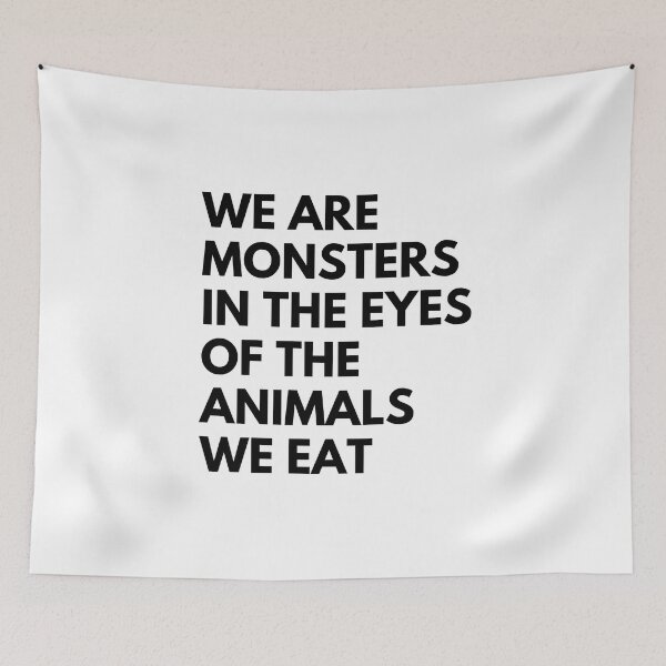 Item preview, We Are Monsters In The Eyes Of The Animals We Eat Vegan Activist Design designed and sold by Wenellen.