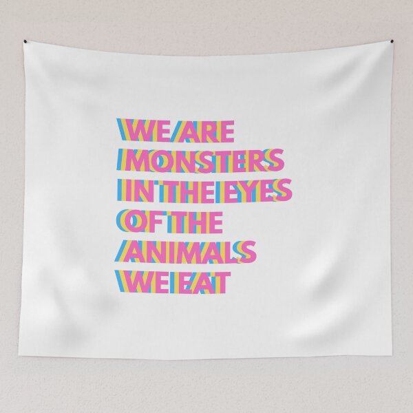 Item preview, We Are Monsters In The Eyes Of The Animals We Eat designed and sold by Wenellen.