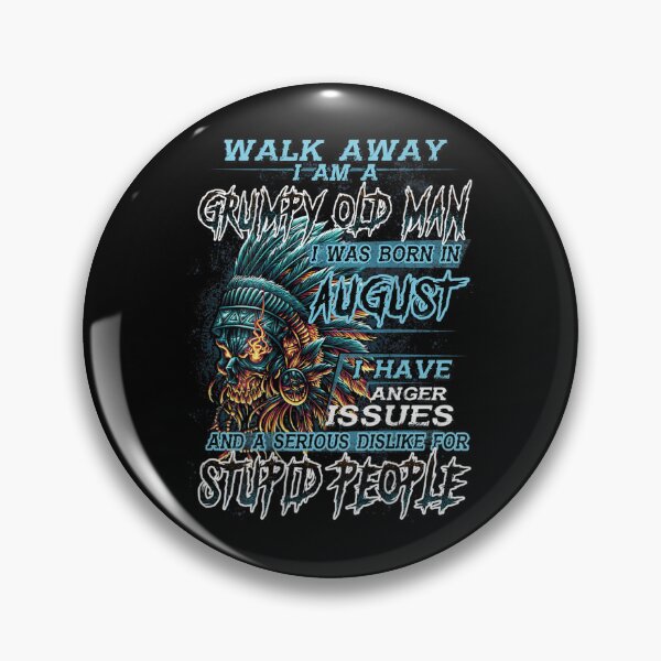Item preview, Walk Away Im A Grumpy old man I Was born in August designed and sold by TamYork.