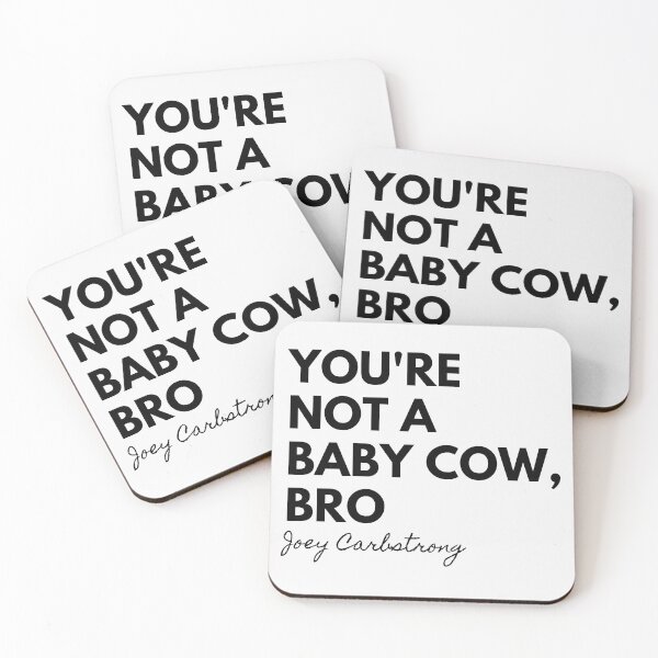 Item preview, You're Not A Baby Cow, Bro. Joey Carbstrong designed and sold by Wenellen.