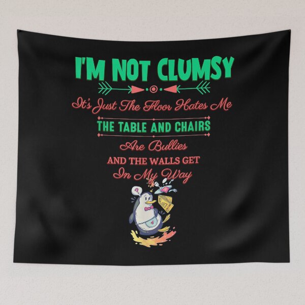 Item preview, I'm Not Clumsy - Sarcastic Joke Saying Funny Humorous designed and sold by KimberlyOppen.