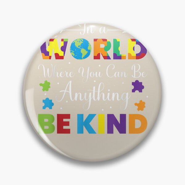 Item preview, In A World Where You Can Be Anything Be Kind Gift designed and sold by VerityKingStore.