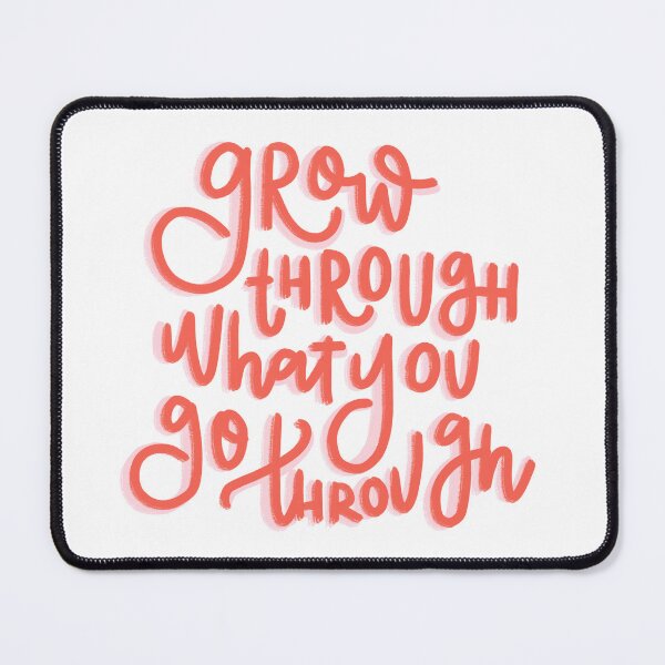 Item preview, Grow Through What You Go Through designed and sold by yoonhapark.