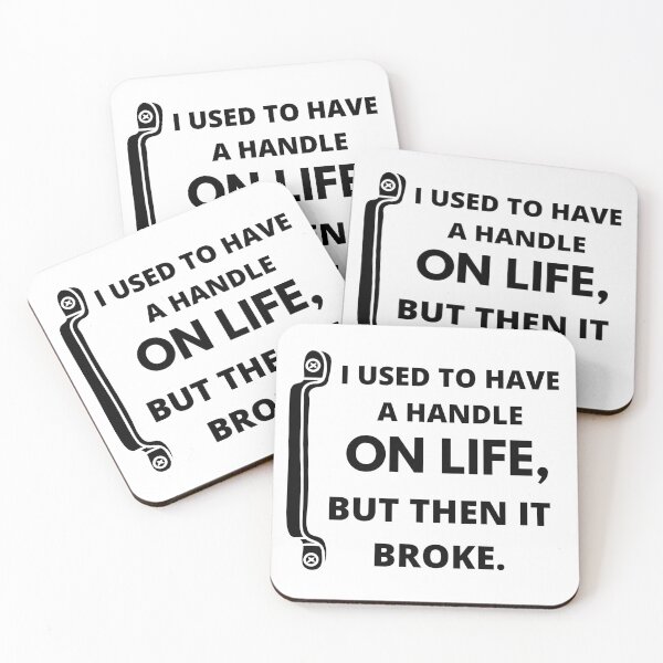 Item preview,  I used to have a handle on life, but then it broke : funny sarcastic life quotes designed and sold by Yaatra.