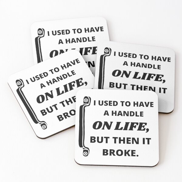 Item preview,  I used to have a handle on life, but then it broke : funny sarcastic life quotes designed and sold by Yaatra.