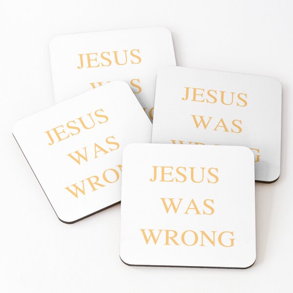 Item preview, Jesus was wrong designed and sold by ArtistsZone.