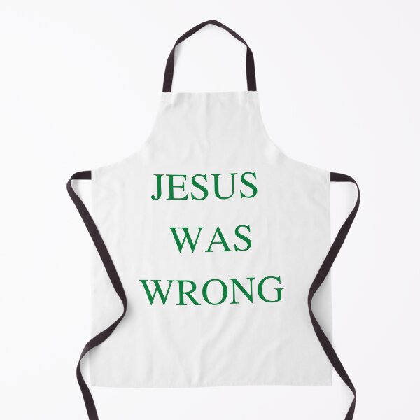 Item preview, Jesus was wrong designed and sold by ArtistsZone.