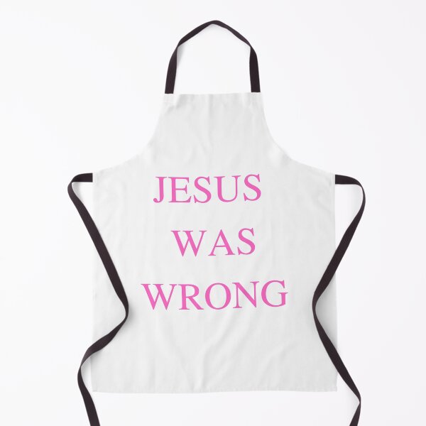 Item preview, Jesus was wrong designed and sold by ArtistsZone.