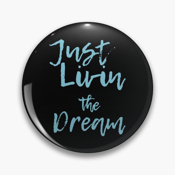 Item preview, JUST LIVIN THE DREAM NEW designed and sold by diego75bcn.