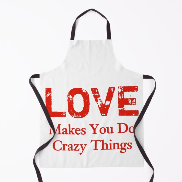 Item preview, love makes you do crazy thingS designed and sold by Santus.