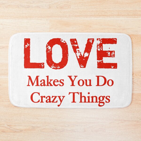 Item preview, love makes you do crazy thingS  designed and sold by Santus.