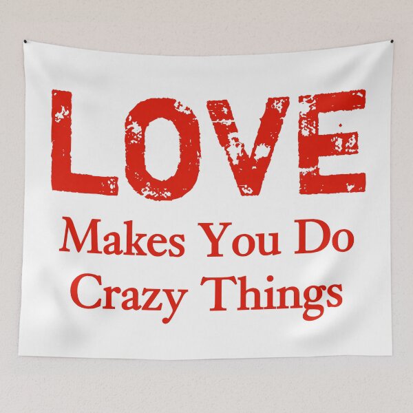 Item preview, love makes you do crazy thingS  designed and sold by Santus.