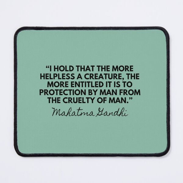 Item preview, Mahatma Ghandhi Quote. Animal Cruelty quote designed and sold by Wenellen.