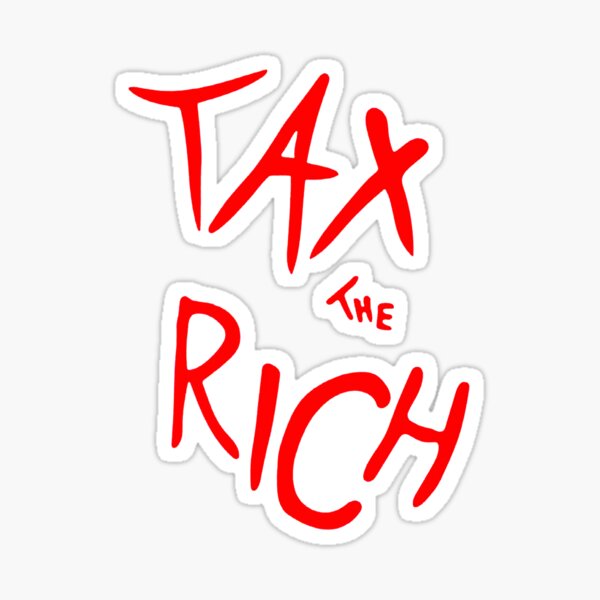 Tax The Rich Sticker By Denisauruz Redbubble 5165