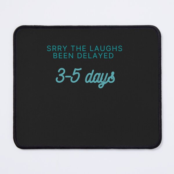 Item preview, laughs been delayed 3- 5 days Essential T-Shirt designed and sold by AgnesSimon.