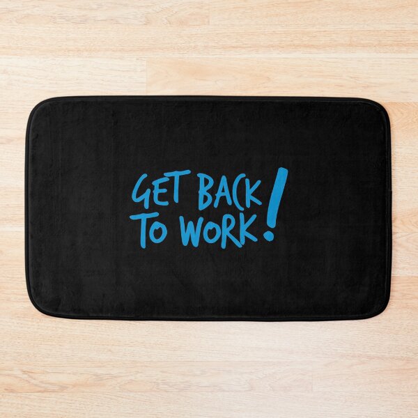 Item preview, GET BACK TO WORK ! like a boss design designed and sold by KilianMiranda.