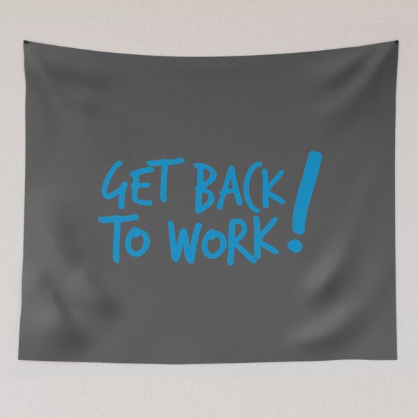 Item preview, GET BACK TO WORK ! like a boss design designed and sold by KilianMiranda.