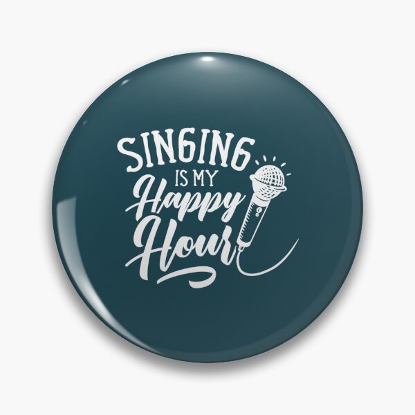 Item preview, Singing Is My Happy Hour designed and sold by RohanInce.