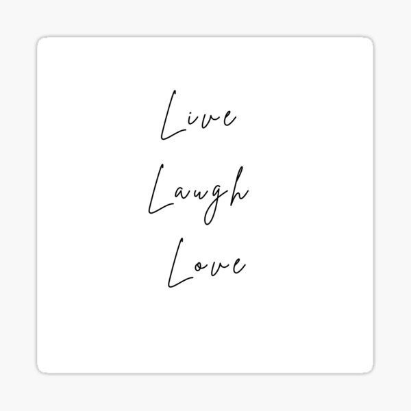 Live Laugh Love Sticker By Dodtdesigns Redbubble