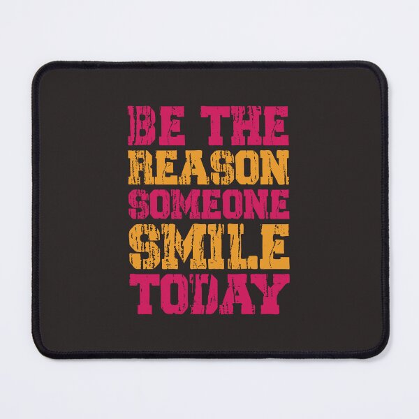 Item preview, Be The Reason Someone Smile Today designed and sold by RED FIR.