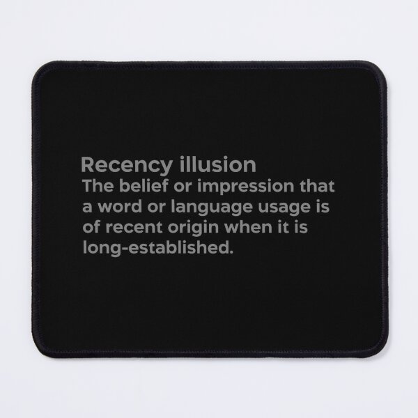 Item preview, Recency illusion grey designed and sold by EdimQuotes.