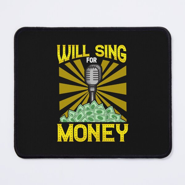 Item preview, Will Sing for Money for Professional Singer Street Performer designed and sold by TuanConRC.