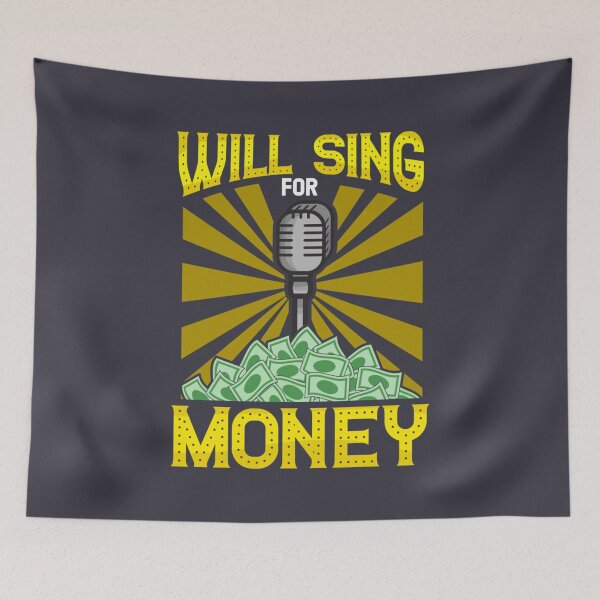Item preview, Will Sing for Money for Professional Singer Street Performer designed and sold by TuanConRC.