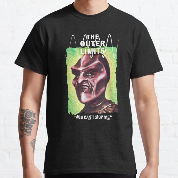 "You Can't Stop Me" The Outer Limits 60s Sci-Fi TV Series Alien Monster Classic T-Shirt