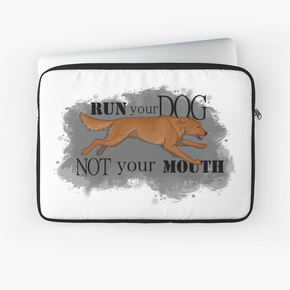 Run Your Dog Not Your Mouth Golden Retriever Dark Laptop Sleeve