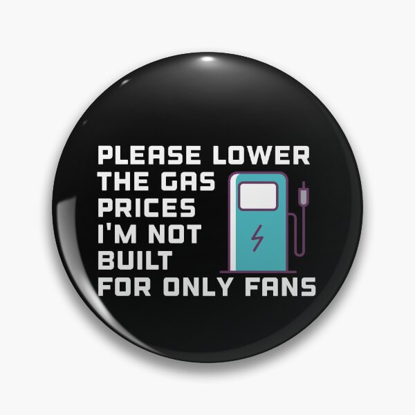 Item preview, Please Lower The Gas Prices i'm not built for only fans designed and sold by KHELISTORE.