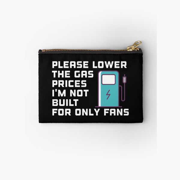 Item preview, Please Lower The Gas Prices i'm not built for only fans designed and sold by KHELISTORE.