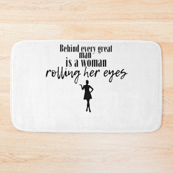 Item preview, Behind every great man is a woman rolling her eyes designed and sold by Wild-Rose-.