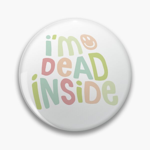Item preview, I'm Dead Inside designed and sold by Ashley Castleton.