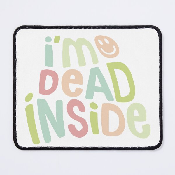 Item preview, I'm Dead Inside designed and sold by Ashley Castleton.