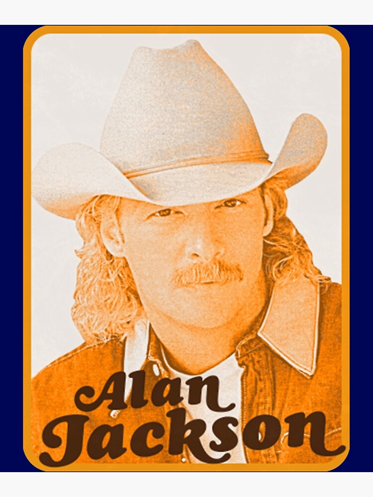 Alan Jackson Tribute Retro Country Fan Art Poster For Sale By Marcheshier Redbubble 6107