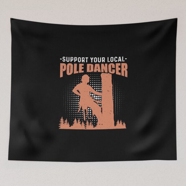 Artikelvorschau, Arborist Support Your Local Pole Dancer Funny Tree Surgical entworfen und verkauft von StrongShirts.