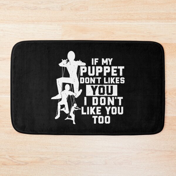 Item preview, Puppeteer If My Puppet Don't Likes You Marionette designed and sold by StrongShirts.