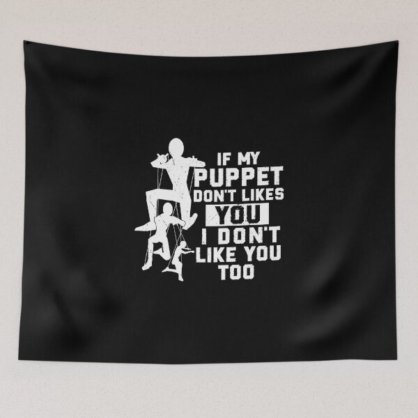 Item preview, Puppeteer If My Puppet Don't Likes You Marionette designed and sold by StrongShirts.